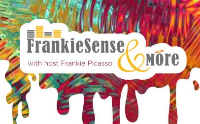 FrankieSense - with host Frankie Picasso