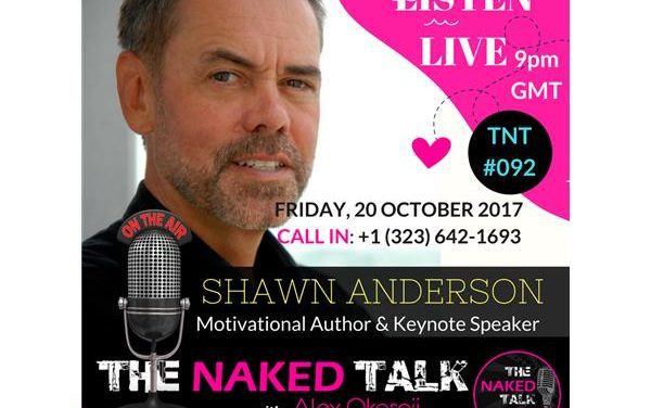 Going The Extra Mile To Create The Life You Love w/ Guest – Shawn Anderson